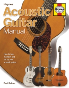 Acoustic Guitar Manual : How to buy, maintain and set up your acoustic guitar, Paperback / softback Book Acoustic Guitar Manual : How to buy, maintain and set up your acoustic guitar, Paperback / softback Book