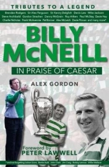 Billy McNeil: In Praise of Caesar, Hardback Book Billy McNeil: In Praise of Caesar, Hardback Book