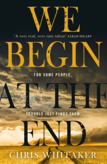 We Begin at the End : Discover the most captivating crime read of 2020, Hardback Book We Begin at the End : Discover the most captivating crime read of 2020, Hardback Book
