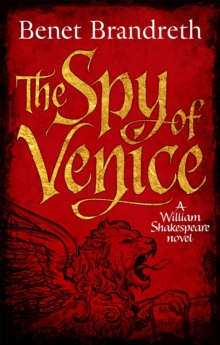 The Spy of Venice : A William Shakespeare novel, Hardback Book The Spy of Venice : A William Shakespeare novel, Hardback Book