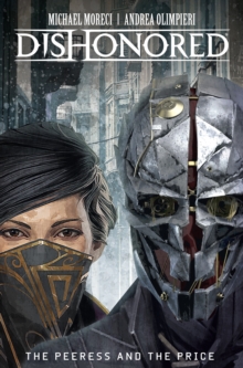 Dishonored : The Peerless and the Price, Hardback Book Dishonored : The Peerless and the Price, Hardback Book