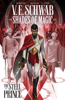 Shades of Magic Volume 1: The Steel Prince, Paperback / softback Book Shades of Magic Volume 1: The Steel Prince, Paperback / softback Book
