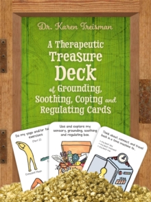 A Therapeutic Treasure Deck of Grounding, Soothing, Coping and Regulating Cards, Cards Book A Therapeutic Treasure Deck of Grounding, Soothing, Coping and Regulating Cards, Cards Book