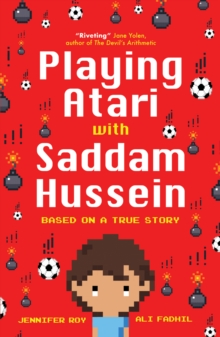 Playing Atari with Saddam Hussein : Based on a True Story, Paperback / softback Book Playing Atari with Saddam Hussein : Based on a True Story, Paperback / softback Book