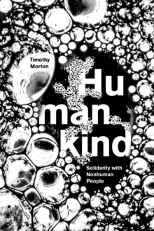 Humankind : Solidarity with Non-Human People, Hardback Book Humankind : Solidarity with Non-Human People, Hardback Book