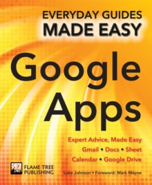 Step-by-Step Google Apps : Expert Advice, Made Easy, Paperback / softback Book Step-by-Step Google Apps : Expert Advice, Made Easy, Paperback / softback Book