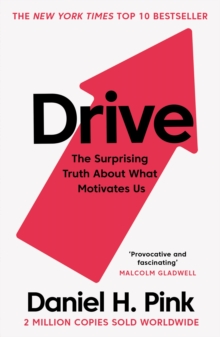Drive : The Surprising Truth About What Motivates Us, Paperback / softback Book Drive : The Surprising Truth About What Motivates Us, Paperback / softback Book