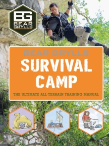 Bear Grylls World Adventure Survival Camp, Hardback Book Bear Grylls World Adventure Survival Camp, Hardback Book