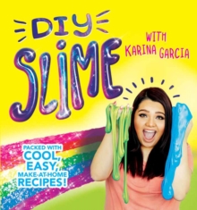 DIY Slime : Packed with cool, easy, make-at-home recipes!, Paperback / softback Book DIY Slime : Packed with cool, easy, make-at-home recipes!, Paperback / softback Book