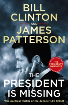 The President is Missing, Paperback / softback Book The President is Missing, Paperback / softback Book