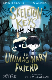Skeleton Keys: The Unimaginary Friend, Paperback / softback Book Skeleton Keys: The Unimaginary Friend, Paperback / softback Book