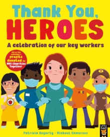 Thank You, Heroes : A celebration of our key workers, Paperback / softback Book Thank You, Heroes : A celebration of our key workers, Paperback / softback Book