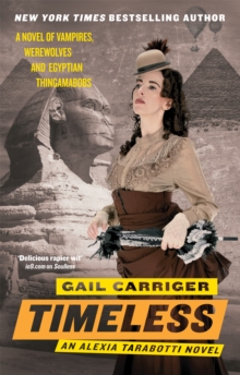 Timeless : Book 5 of The Parasol Protectorate, Paperback / softback Book Timeless : Book 5 of The Parasol Protectorate, Paperback / softback Book