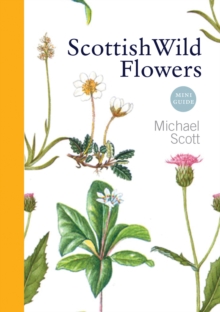 Scottish Wild Flowers : Mini Guide, Paperback Book Scottish Wild Flowers : Mini Guide, Paperback Book