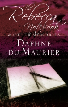 The Rebecca Notebook : and other memories, Paperback / softback Book The Rebecca Notebook : and other memories, Paperback / softback Book