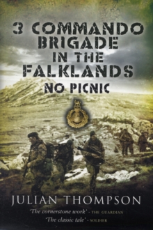 3 Commando Brigade in the Falklands : No Picnic, Paperback / softback Book 3 Commando Brigade in the Falklands : No Picnic, Paperback / softback Book