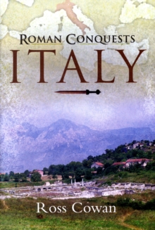 The Roman Conquests: Italy, Hardback Book The Roman Conquests: Italy, Hardback Book