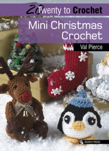 20 to Crochet: Mini Christmas Crochet, Paperback / softback Book 20 to Crochet: Mini Christmas Crochet, Paperback / softback Book