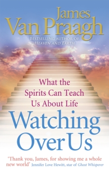 Watching Over Us : What the Spirits Can Teach Us About Life, Paperback / softback Book Watching Over Us : What the Spirits Can Teach Us About Life, Paperback / softback Book