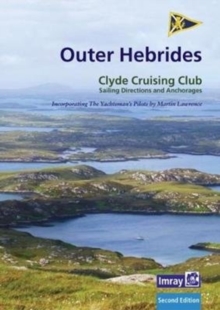 CCC Sailing Directions and Anchorages - Outer Hebrides : Covers the Western Isles from Lewis to Berneray, Paperback / softback Book CCC Sailing Directions and Anchorages - Outer Hebrides : Covers the Western Isles from Lewis to Berneray, Paperback / softback Book