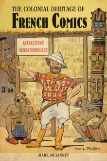 The Colonial Heritage of French Comics, Paperback / softback Book The Colonial Heritage of French Comics, Paperback / softback Book