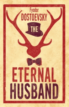 The Eternal Husband, Paperback / softback Book The Eternal Husband, Paperback / softback Book
