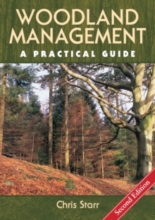Woodland Management : A Practical Guide - Second Edition, Hardback Book Woodland Management : A Practical Guide - Second Edition, Hardback Book