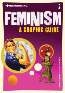 Introducing Feminism : A Graphic Guide, Paperback / softback Book Introducing Feminism : A Graphic Guide, Paperback / softback Book