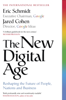 The New Digital Age : Reshaping the Future of People, Nations and Business, Paperback / softback Book The New Digital Age : Reshaping the Future of People, Nations and Business, Paperback / softback Book