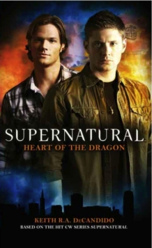 Supernatural - Heart of the Dragon, Paperback / softback Book Supernatural - Heart of the Dragon, Paperback / softback Book