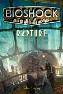 Bioshock - Rapture, Paperback / softback Book Bioshock - Rapture, Paperback / softback Book