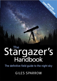 The Stargazer's Handbook : An Atlas of the Night Sky, Paperback / softback Book The Stargazer's Handbook : An Atlas of the Night Sky, Paperback / softback Book
