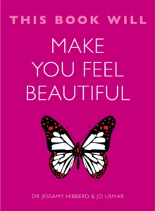 This Book Will Make You Feel Beautiful, Paperback / softback Book This Book Will Make You Feel Beautiful, Paperback / softback Book