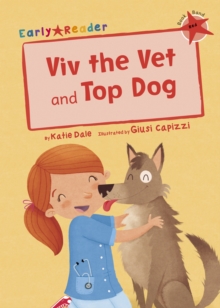 Viv the Vet and Top Dog (Early Reader), Paperback / softback Book Viv the Vet and Top Dog (Early Reader), Paperback / softback Book
