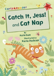 Catch It, Jess! and Cat Nap (Early Reader), Paperback / softback Book Catch It, Jess! and Cat Nap (Early Reader), Paperback / softback Book