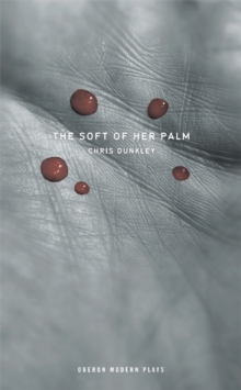 The Soft of Her Palm, Paperback / softback Book The Soft of Her Palm, Paperback / softback Book
