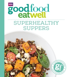Good Food: Superhealthy Suppers, Paperback Book Good Food: Superhealthy Suppers, Paperback Book