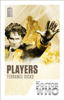 Doctor Who: Players : 50th Anniversary Edition, Paperback / softback Book Doctor Who: Players : 50th Anniversary Edition, Paperback / softback Book