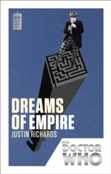 Doctor Who: Dreams of Empire : 50th Anniversary Edition, Paperback / softback Book Doctor Who: Dreams of Empire : 50th Anniversary Edition, Paperback / softback Book