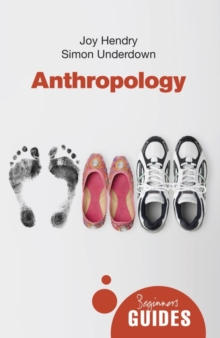 Anthropology : A Beginner's Guide, Paperback / softback Book Anthropology : A Beginner's Guide, Paperback / softback Book