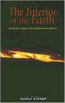 The Interior of the Earth : An Esoteric Study of the Subterranean Spheres, Paperback / softback Book The Interior of the Earth : An Esoteric Study of the Subterranean Spheres, Paperback / softback Book