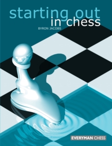 Starting Out in Chess, Paperback / softback Book Starting Out in Chess, Paperback / softback Book