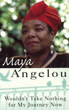 Wouldn't Take Nothing for My Journey Now, Paperback Book Wouldn't Take Nothing for My Journey Now, Paperback Book