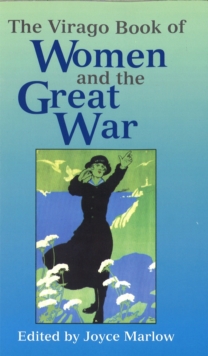 The Virago Book of Women and the Great War, Paperback Book The Virago Book of Women and the Great War, Paperback Book