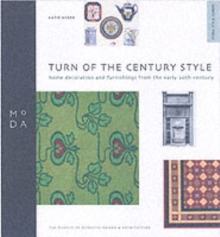 Turn of Century Style - MODA Style Guide, Paperback / softback Book Turn of Century Style - MODA Style Guide, Paperback / softback Book
