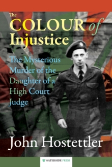 The Colour of Injustice : The Mysterious Murder of the Daughter of a High Court Judge, Paperback Book The Colour of Injustice : The Mysterious Murder of the Daughter of a High Court Judge, Paperback Book