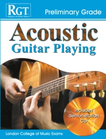 Acoustic Guitar Playing : Preliminary Grade, Paperback / softback Book Acoustic Guitar Playing : Preliminary Grade, Paperback / softback Book