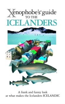 The Xenophobe's Guide to the Icelanders, Paperback / softback Book The Xenophobe's Guide to the Icelanders, Paperback / softback Book