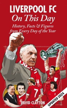 Liverpool FC On This Day : History, Facts & Figures from Every Day of the Year, Hardback Book Liverpool FC On This Day : History, Facts & Figures from Every Day of the Year, Hardback Book