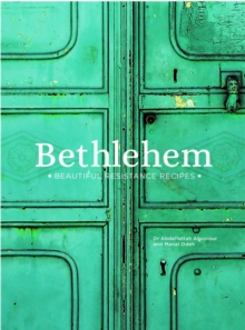 Bethlehem : Beautiful Resistance Recipes, Hardback Book Bethlehem : Beautiful Resistance Recipes, Hardback Book